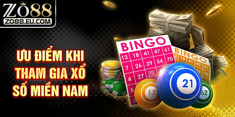 Ưu điểm nổi bật khi tham gia xổ số miền Nam